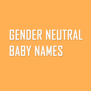 Gender Neutral Baby Names